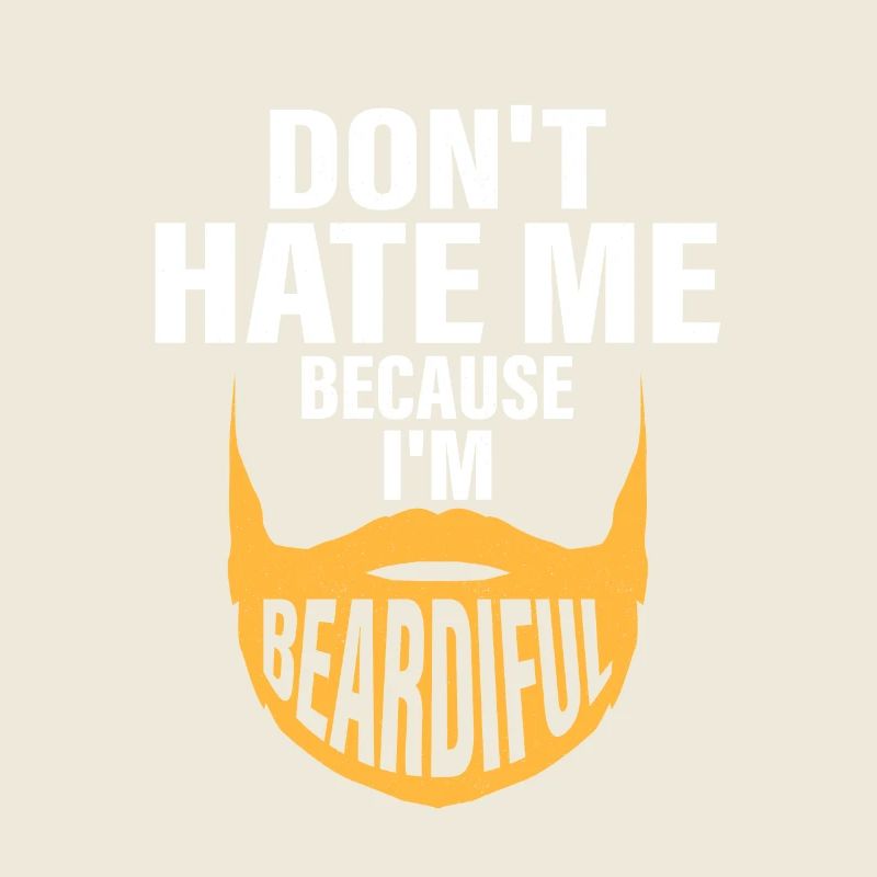 Ne me haïssez pas parce que je suis beardiful poils du visage