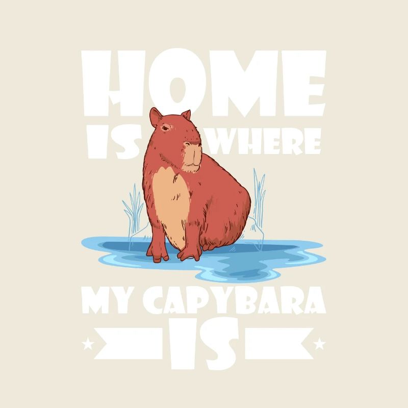 Home Is Where My Capybara Is Capibara Owner Rodent