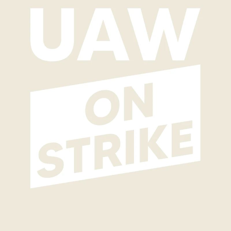 UAW on Strike - United for a Strong Contract