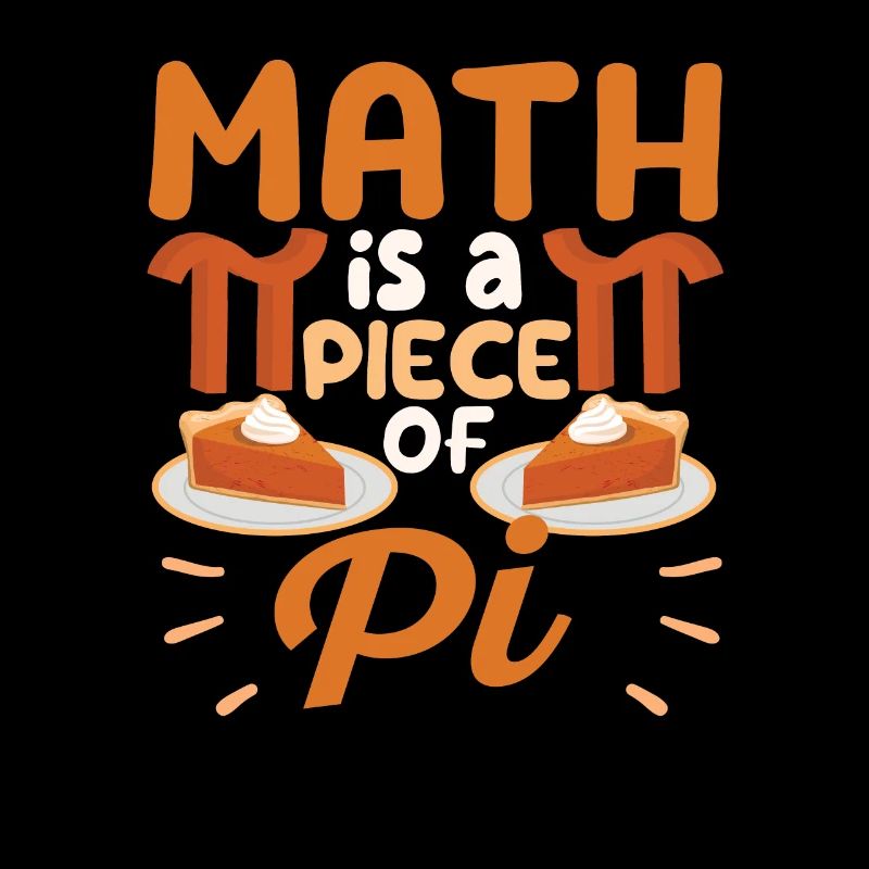 Math Is A Piece Of Pi Funny Pie 3.14 Mathématicien