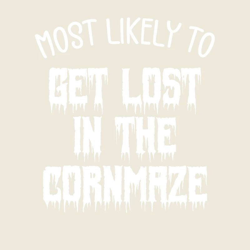 Most Likely To Get Lost In The Cornmaze