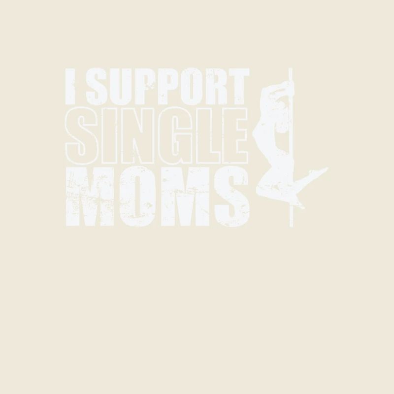I Support Single Moms Poledance Stange