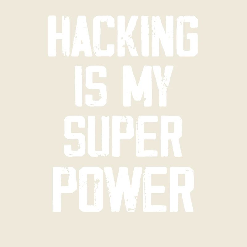 Hacking Is My Super Power - Funny