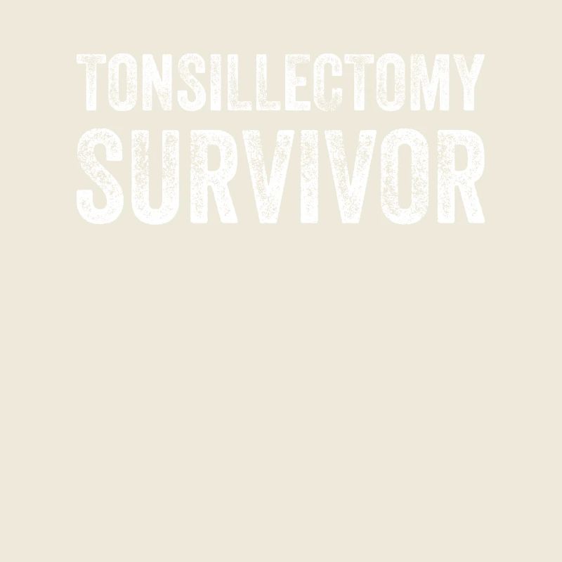 Tonsillectomy Survivor Tonsil Surgery Tonsils