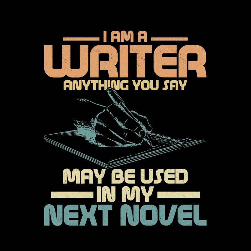 I Am A Writer Anything You Say Book Novel Author