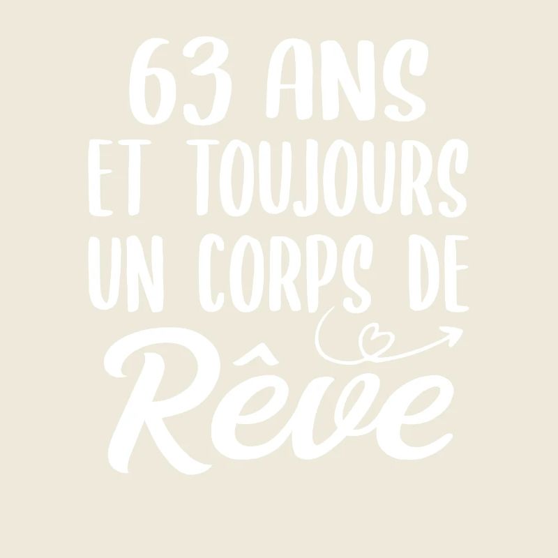 63 ans et toujours un corps de rêve - Cadeau 63ans