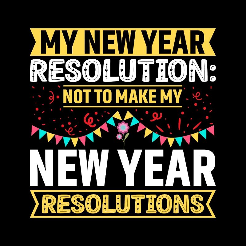My resolution: No New Year's resolutions
