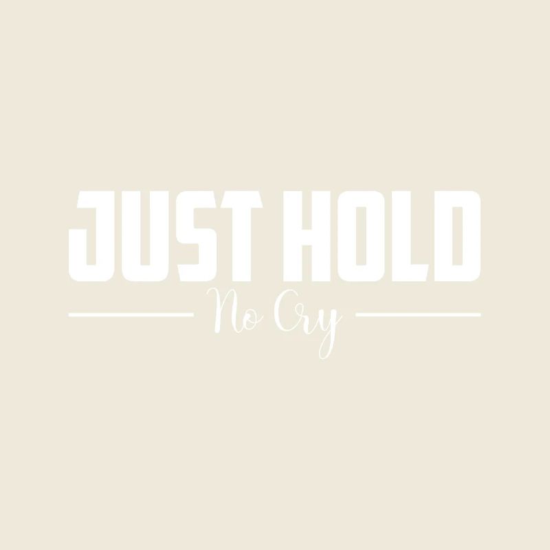 Just hold on, don't cry