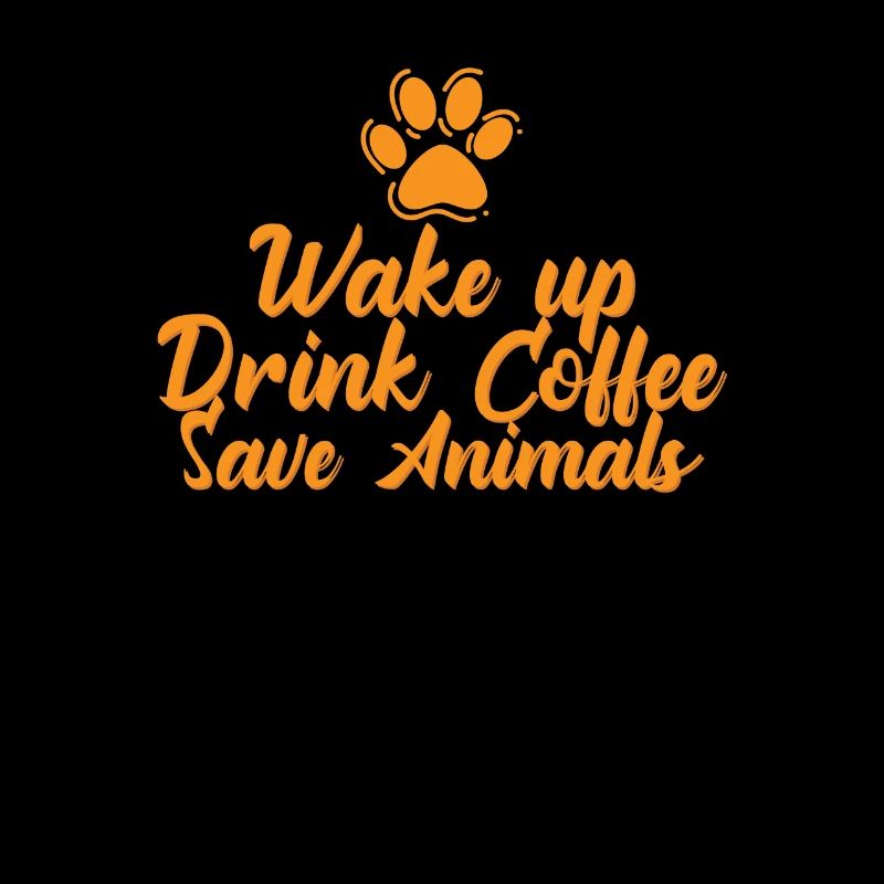 Wake up Drink Coffee Save Animals Veterinarian