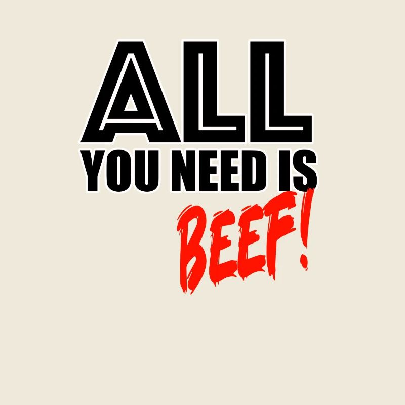 All you need is beef