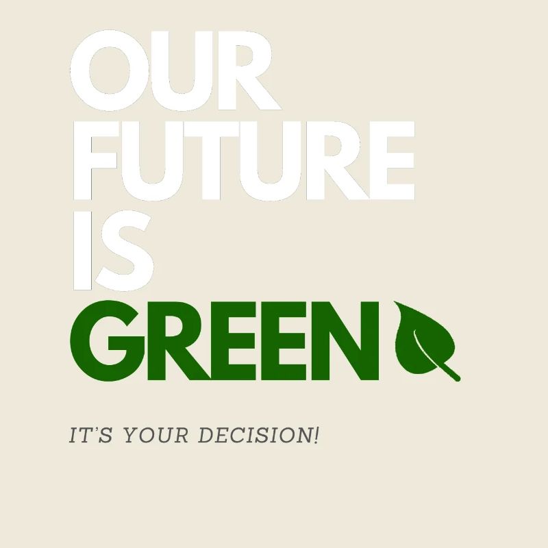 OUR FUTURE IS GREEN