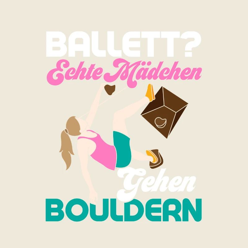 Ballett? Echte Mädchen gehen Bouldern Boulder Klet