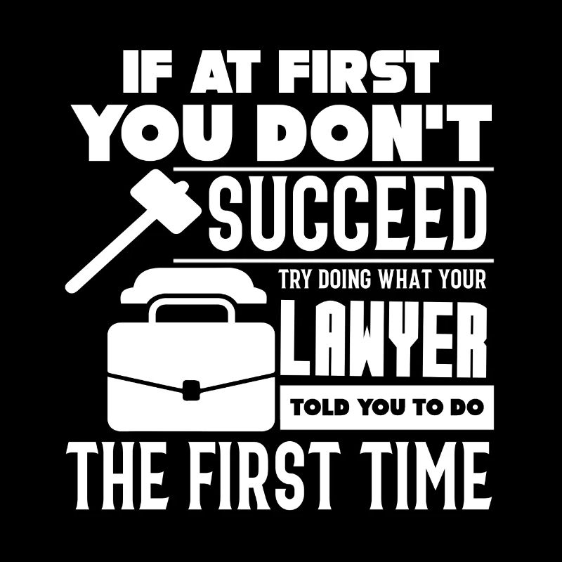 Try Doing What Lawyer Told You To Do