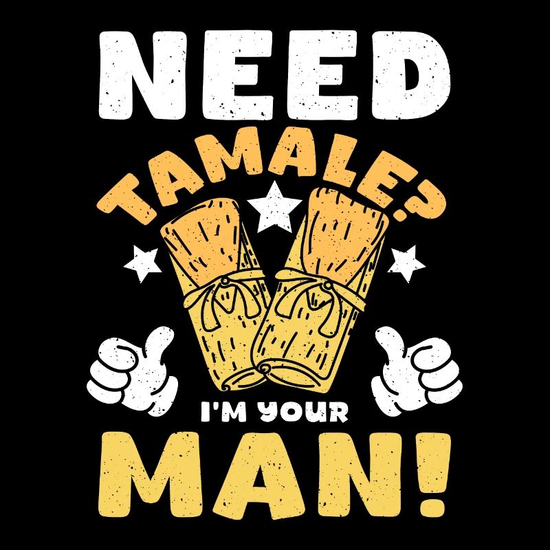 Need tamale? I'm your man