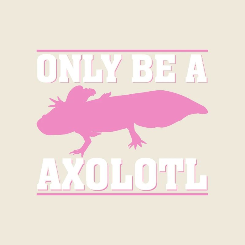 Nur Ein Axolotl Sein