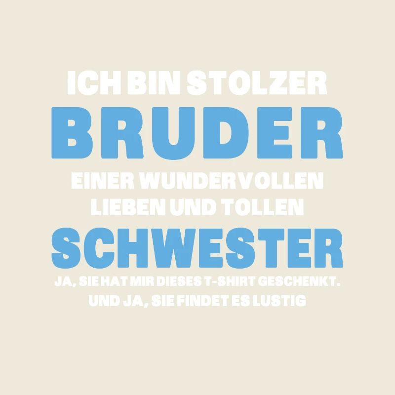Ich bin stolzer Bruder einer tollen Schwester