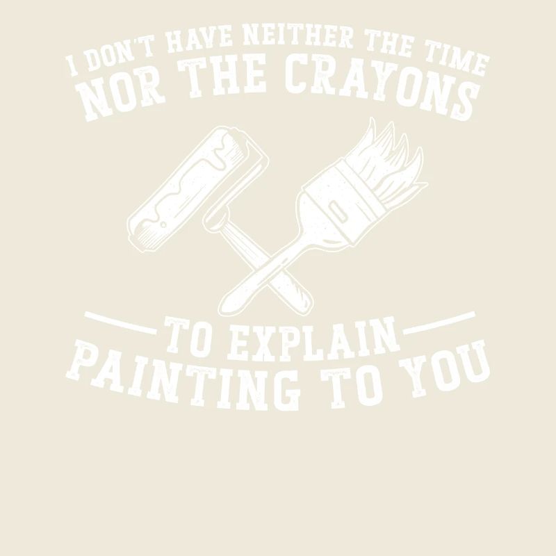 House Painter Decorator I Don't