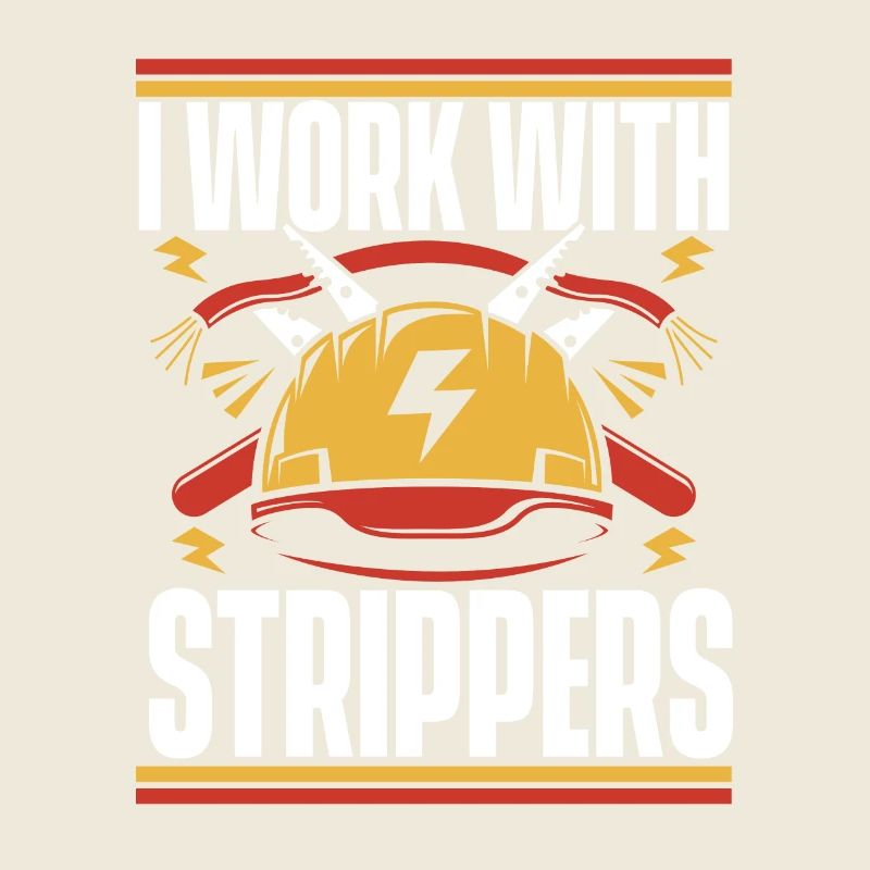 I Work With Strippers Elektroniker Elektriker