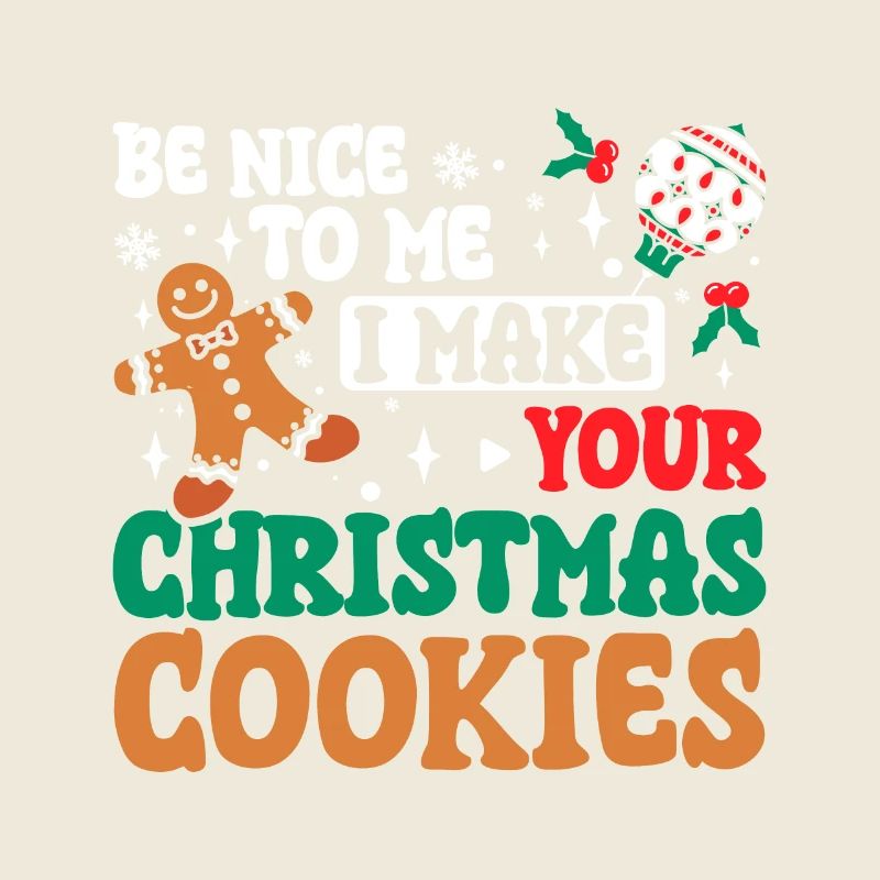 Sois gentil avec moi, je fais tes biscuits de Noël