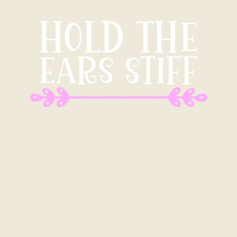 Hold the ears stiff Denglisch