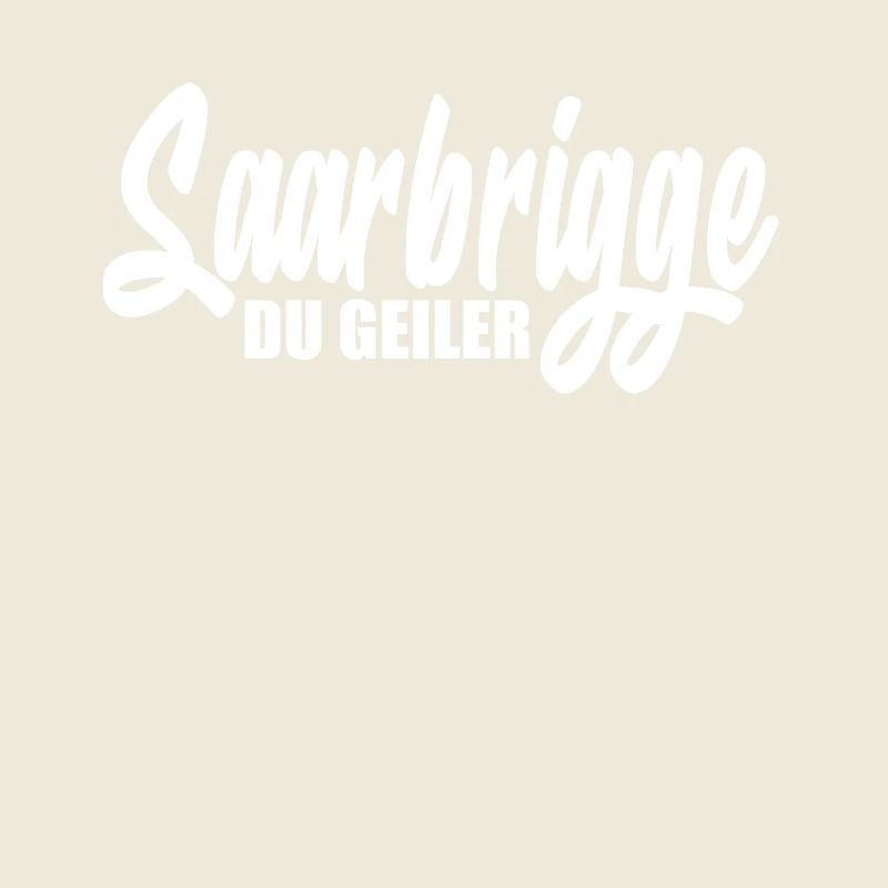 Saarbrigge Du Geiler Saarland Saarländisch Dialekt