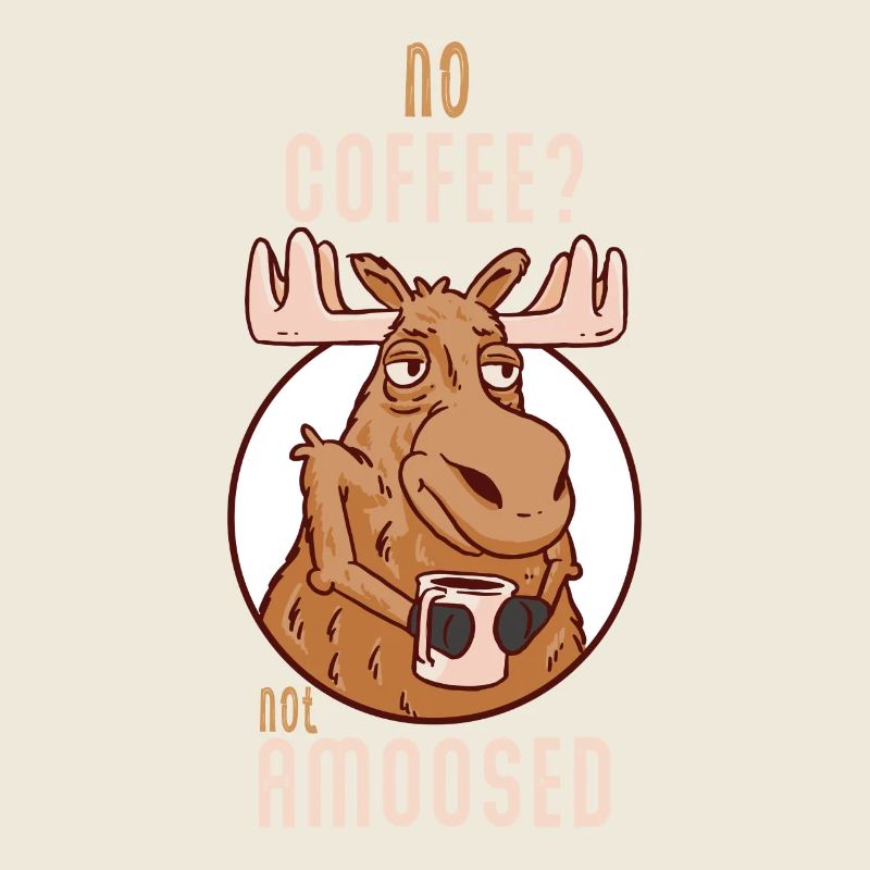 Pas de café pas d’orignal amoosé