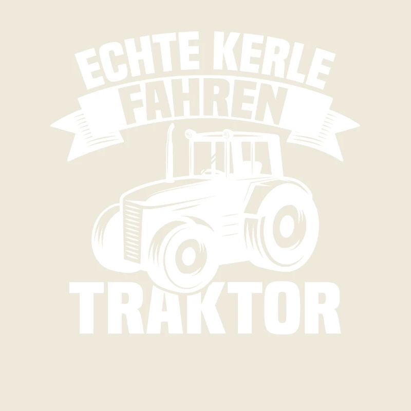 Echte Kerle fahren Traktor