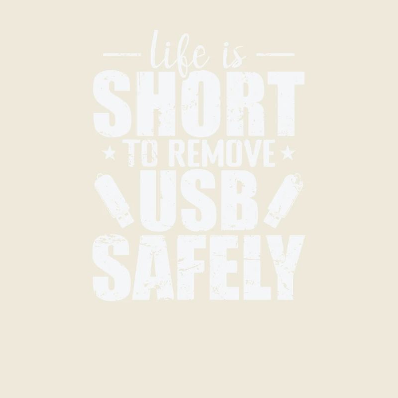 Life is Short to Remove USB Safely Disk