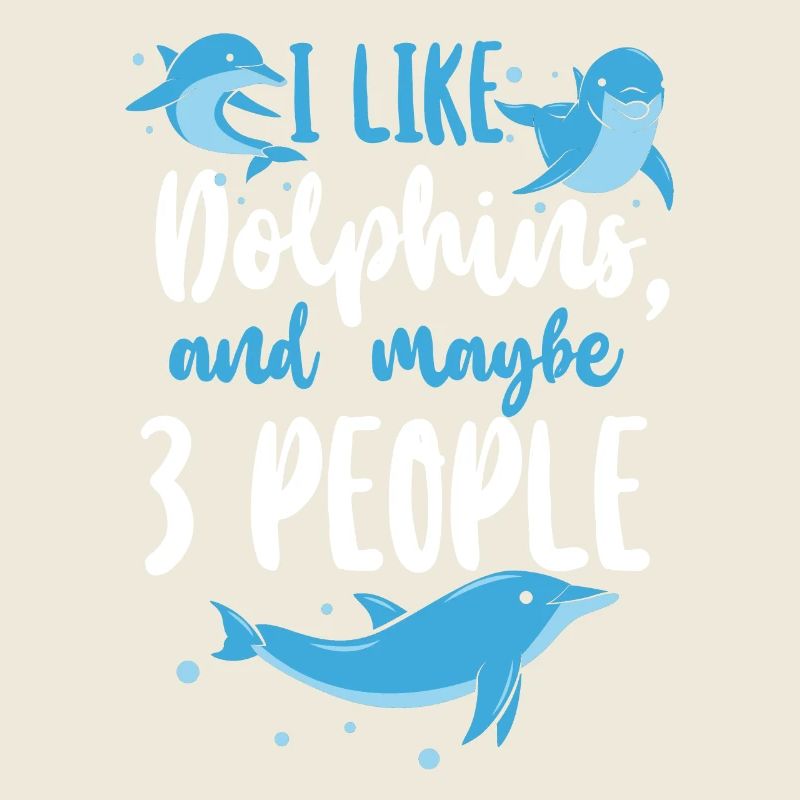 Dolphin I Like Dolphins And Maybe