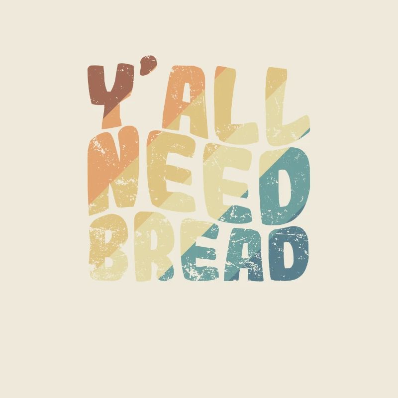 Y'all Need Bread Bäcker Backware