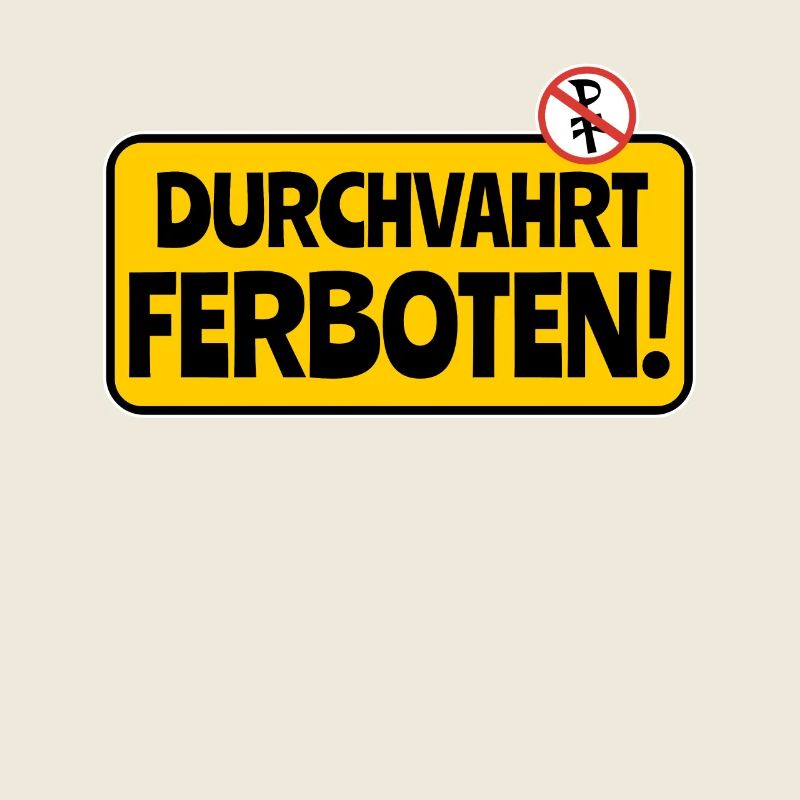 "Durchfahrt verboten" Schild
