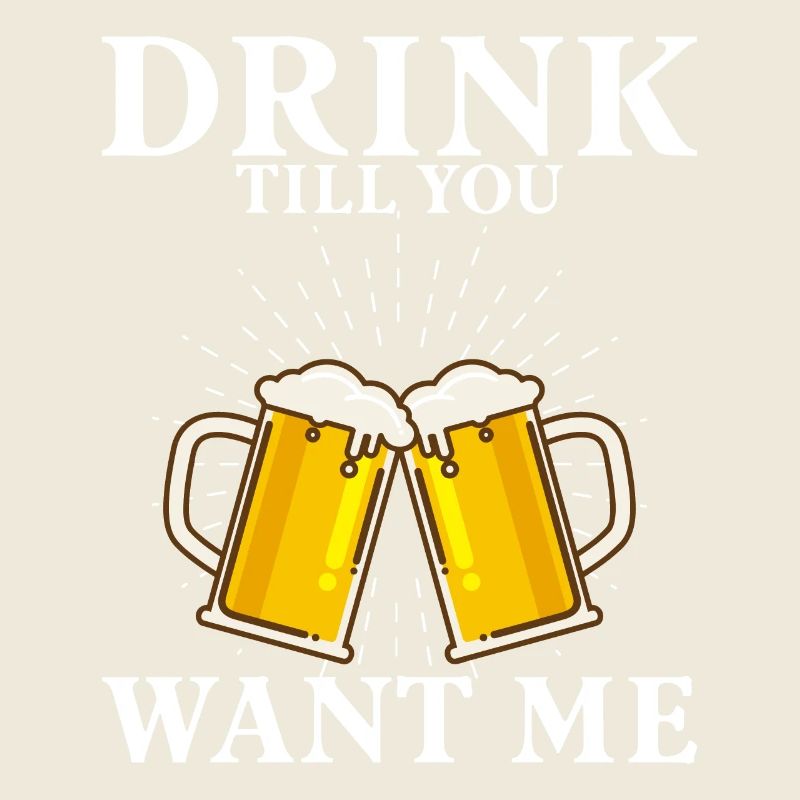 Trink, Bis Du Mich Willst