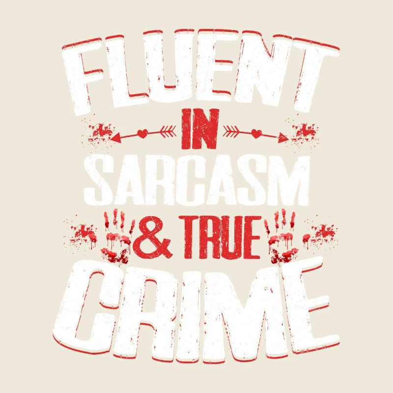 Fluent In Sarcasm & True Crime Serial Killer Murde