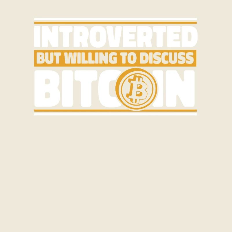 Introverted But Willing To Discuss Bitcoin Crypto