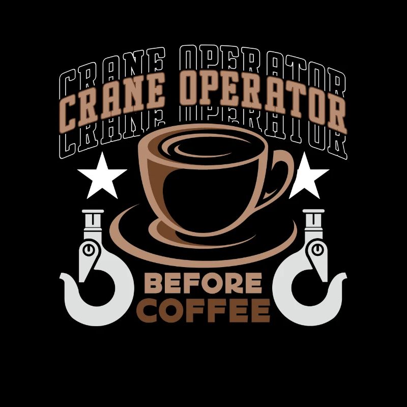Crane Operator Before Construction Coffee Lover