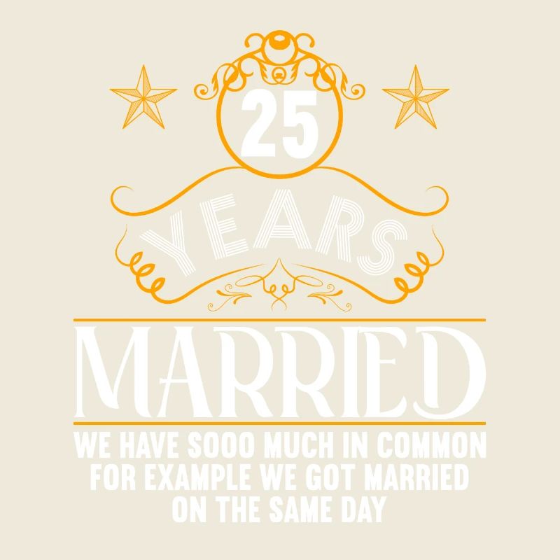We have a lot in common 25th wedding anniversary