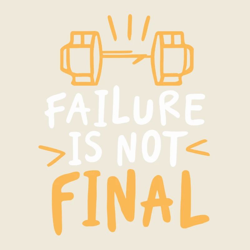 FAILURE IS NOT FINAL
