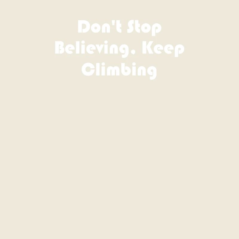 Wandern - Don't Stop Believing, Keep Climbing