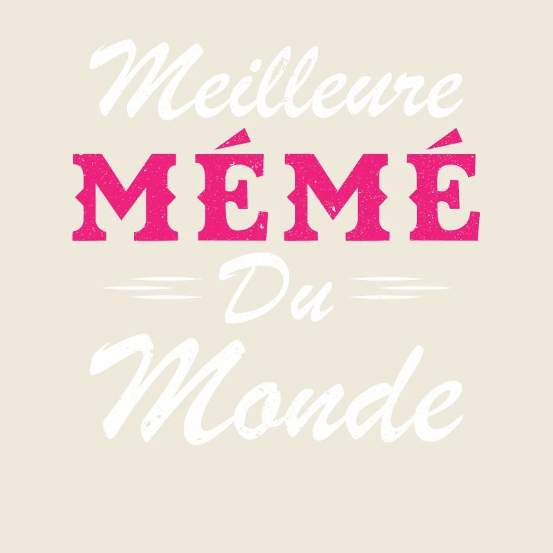 Cadeau Mémé Meilleure Mémé du Monde