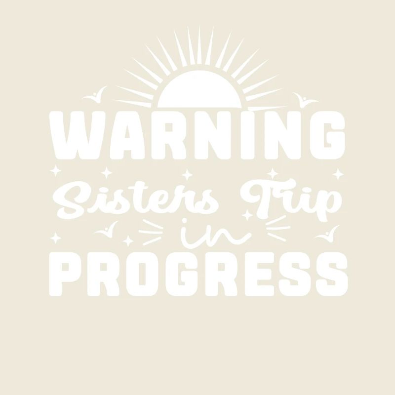 Warning Sisters Trip In Progress