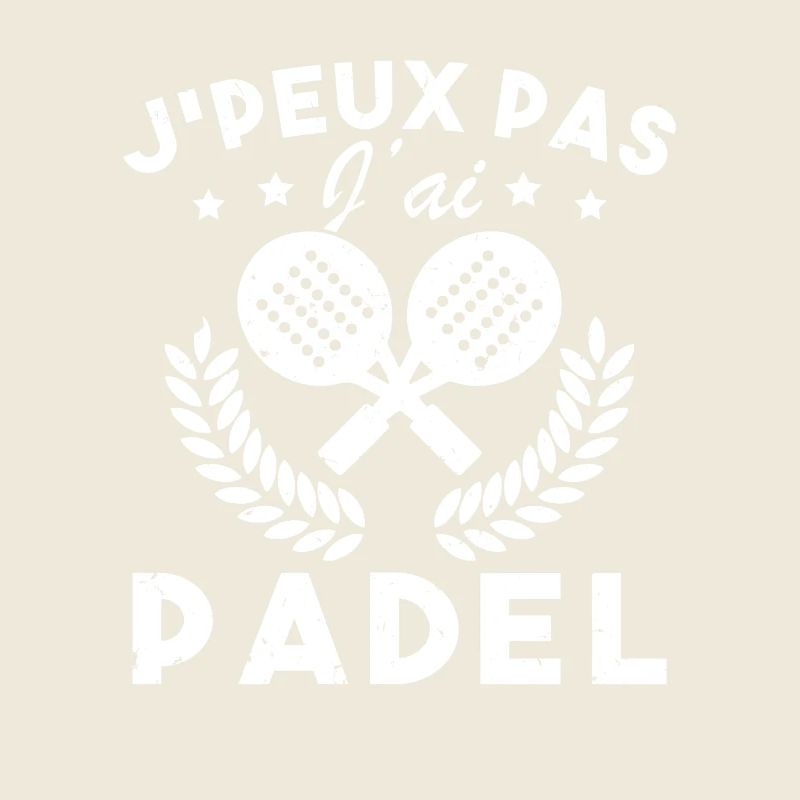Je Peux Pas J ai Padel