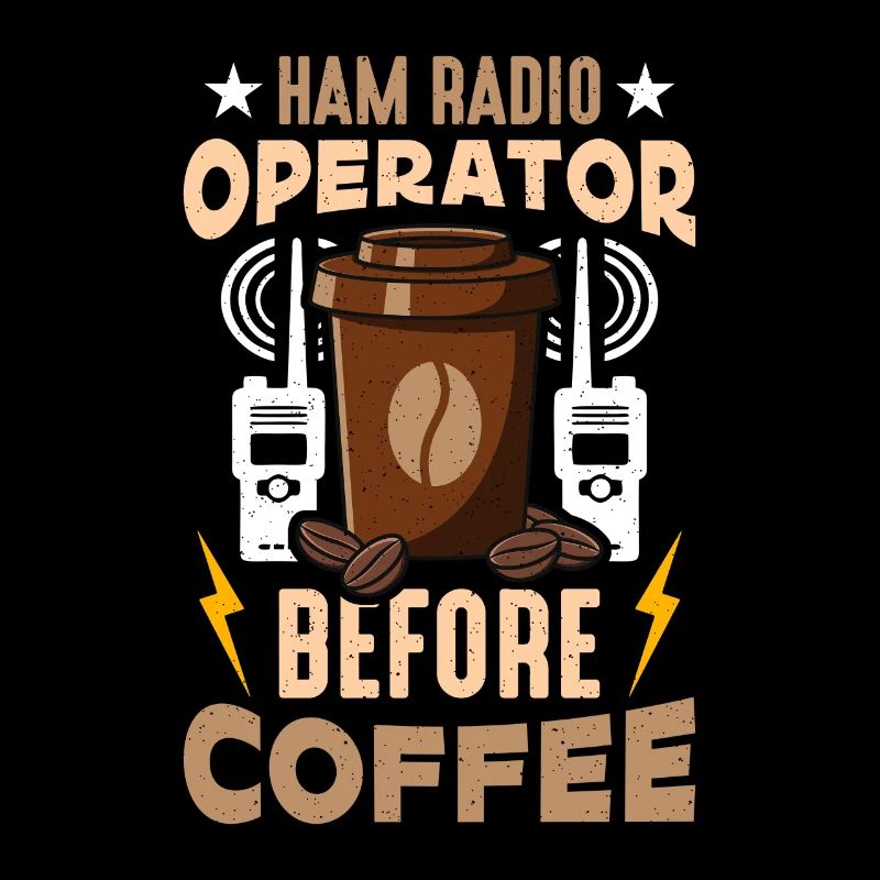 Ham Radio Operator Before Ham Radio Coffee Lover