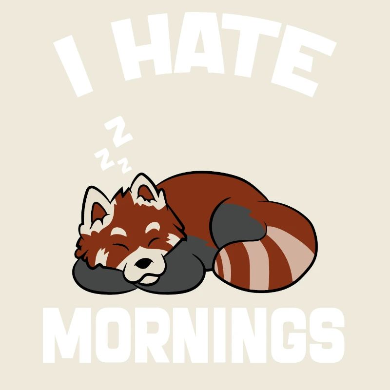 Funny Red Panda i Hate Morning Quote
