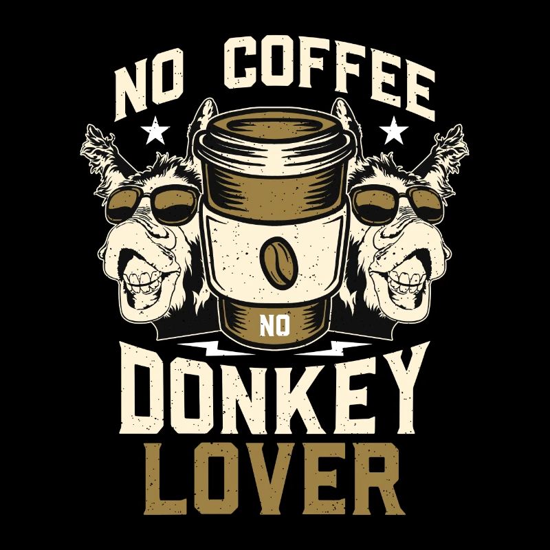 Donkey Lover No Coffee No Donkey Coffee Lover