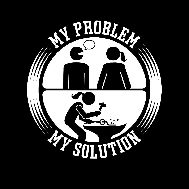 Blacksmithing My Problem My Pictogram Mom Forging