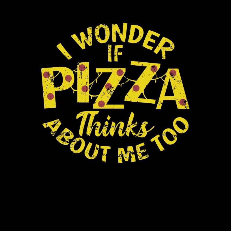 I wonder if Pizza thinks about me too