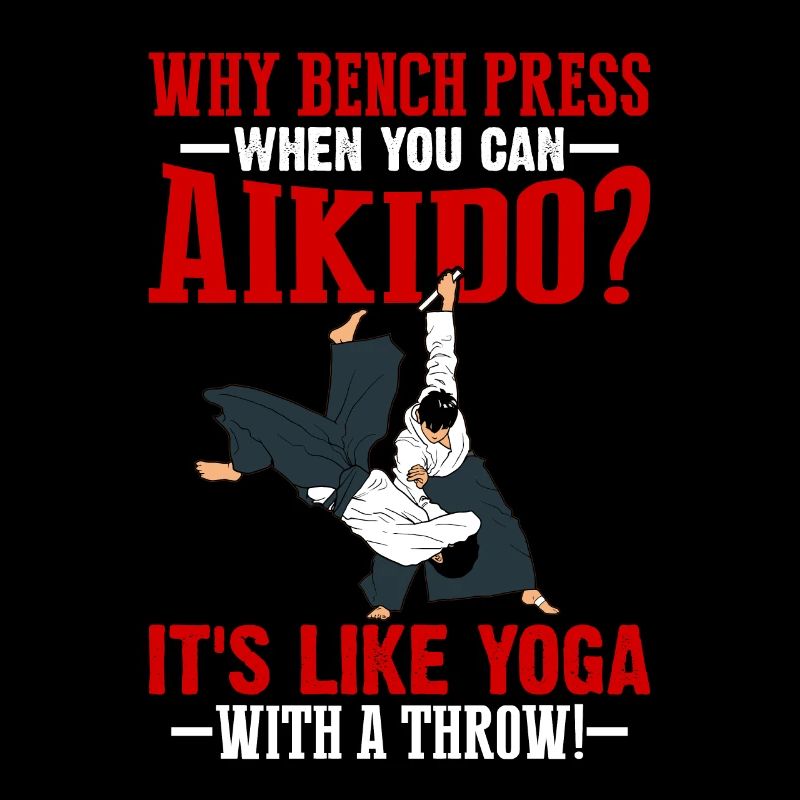 Why bench press when you can Aikido?