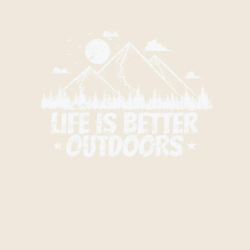 Life is better Outdoors Wandern Hobby