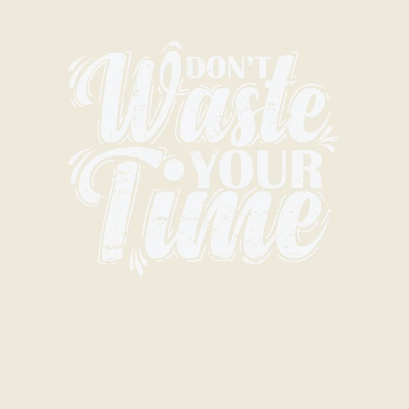 Don't waste your Time effektive Zeitnutzung