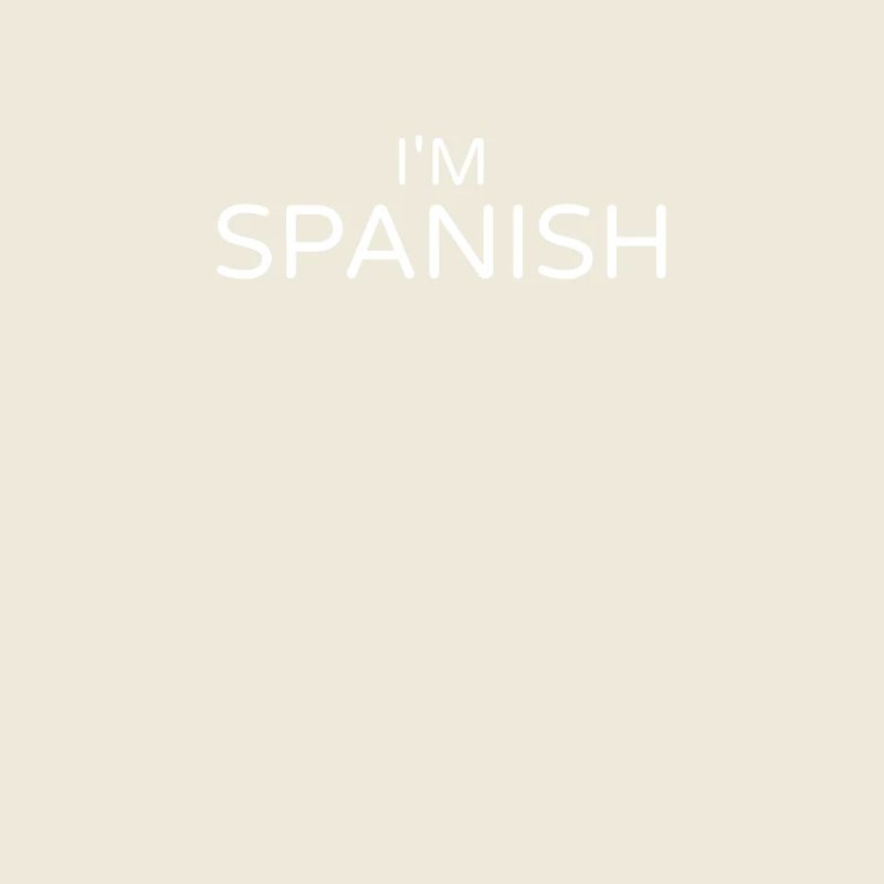 Je suis Espagnol Espagne Espagnol Espagnol
